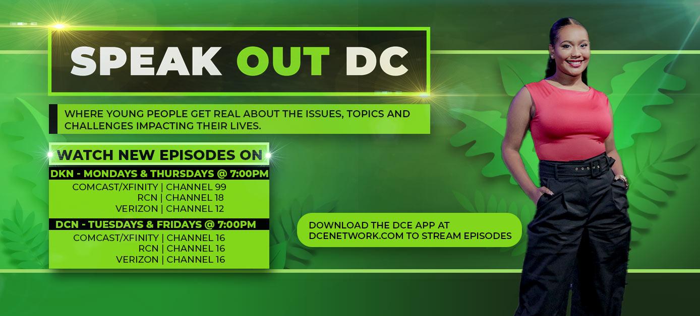 New Episodes of Speak Out DC on DKN & DCN.